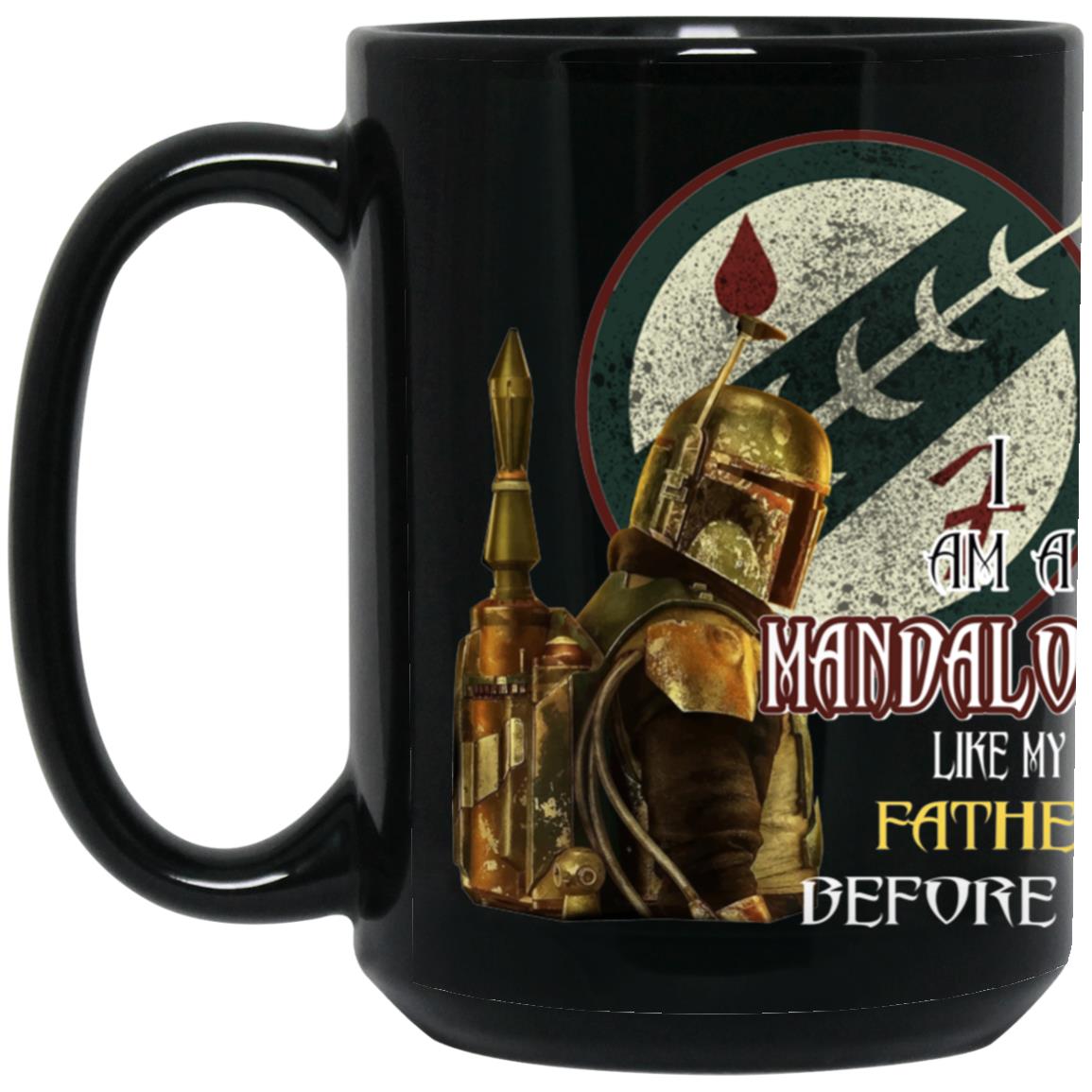Mandalorian Like my Father 15 oz. Black Mug – True Villainy Apparel