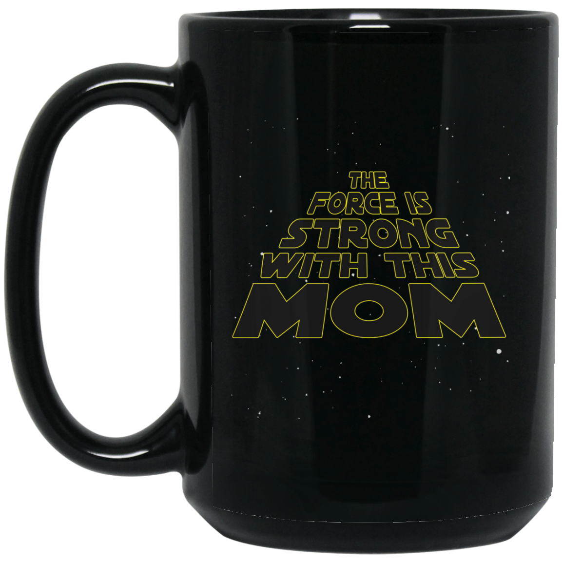 The Force is Strong with this MoM 15 oz. Black Mug