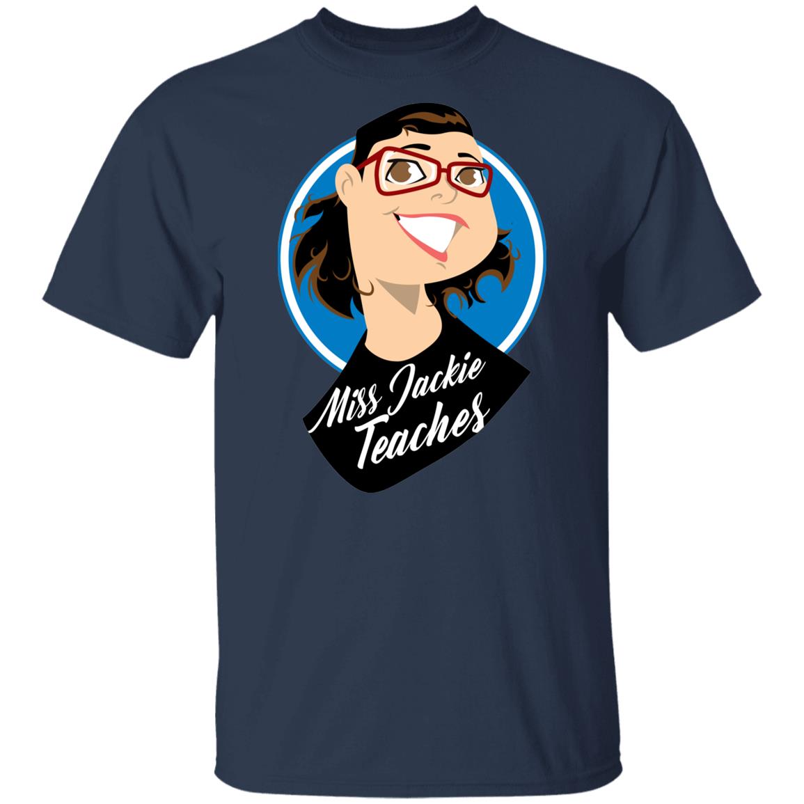 Miss Jackie Teaches T-Shirt