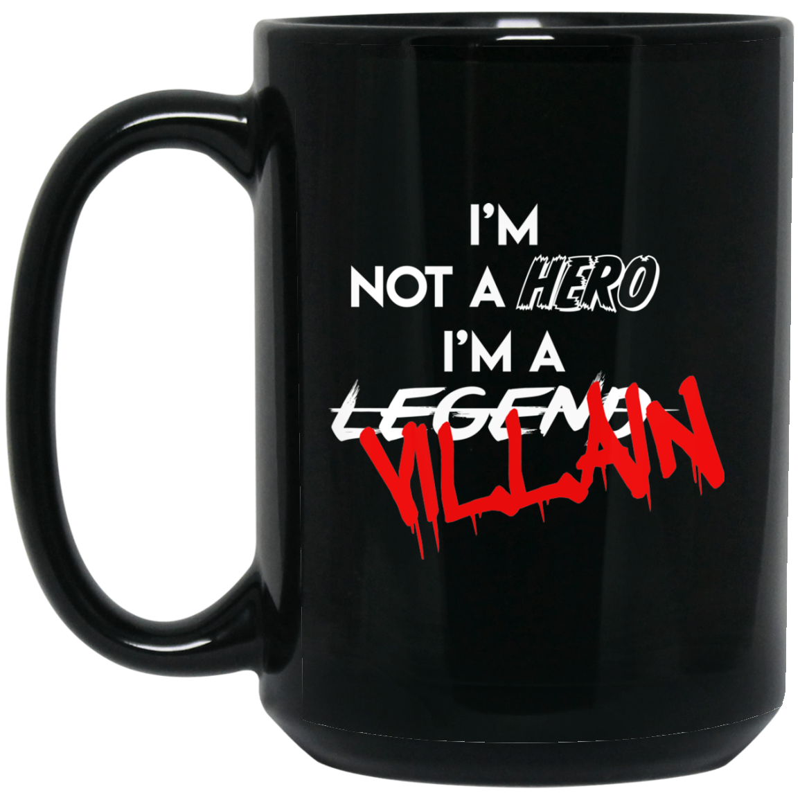 I'm not a Hero Villain 15 oz. Black Mug